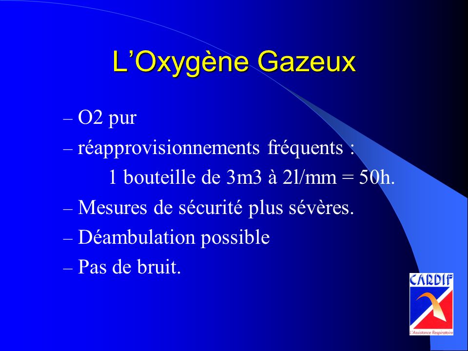 L’Oxygène Gazeux O2 pur réapprovisionnements fréquents :