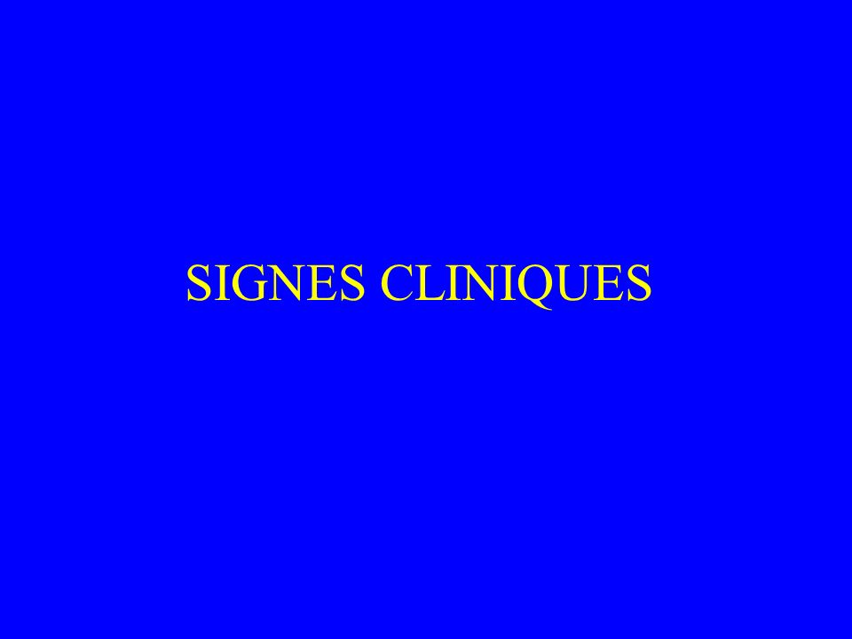 SIGNES CLINIQUES