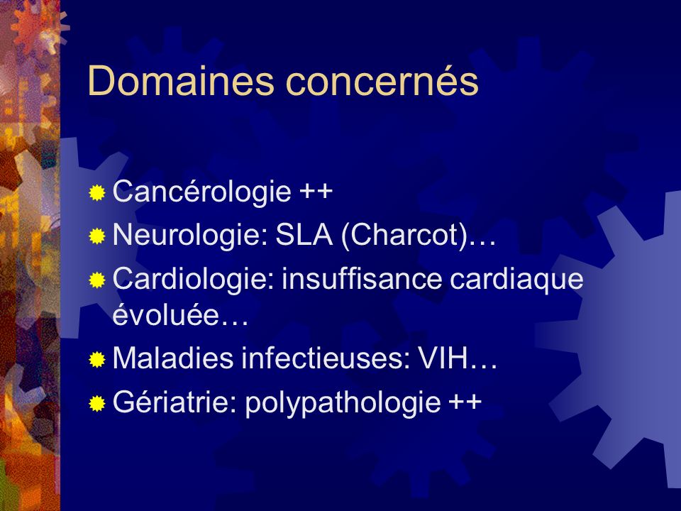 Domaines concernés Cancérologie ++ Neurologie: SLA (Charcot)…