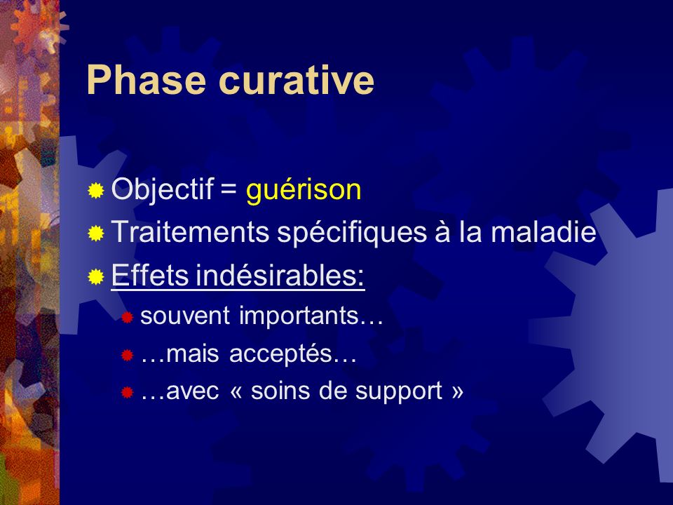 Phase curative Objectif = guérison