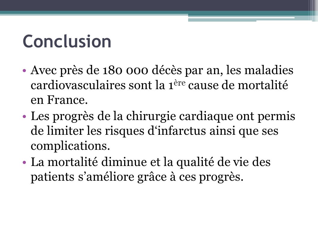 Conclusion Avec près de décès par an, les maladies cardiovasculaires sont la 1ère cause de mortalité en France.