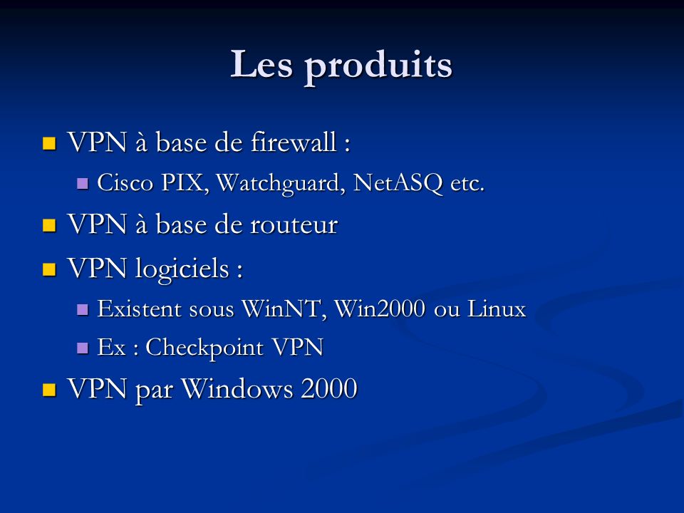 Les produits VPN à base de firewall : VPN à base de routeur