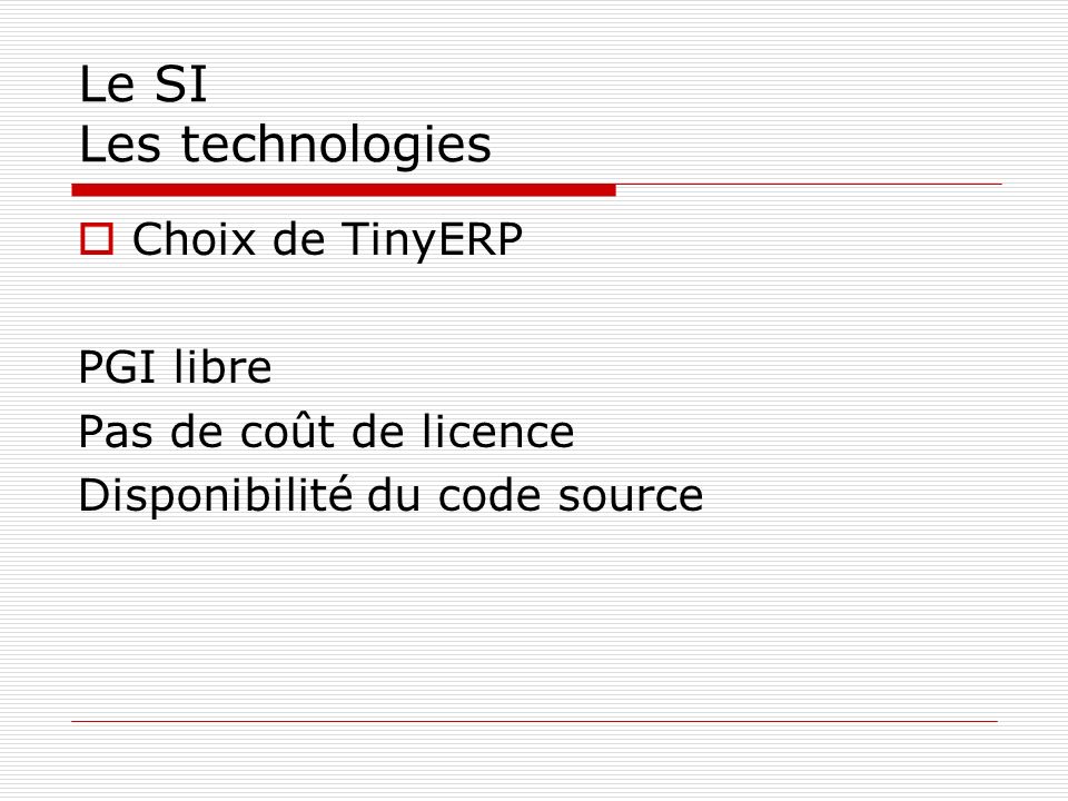 Le SI Les technologies Choix de TinyERP PGI libre