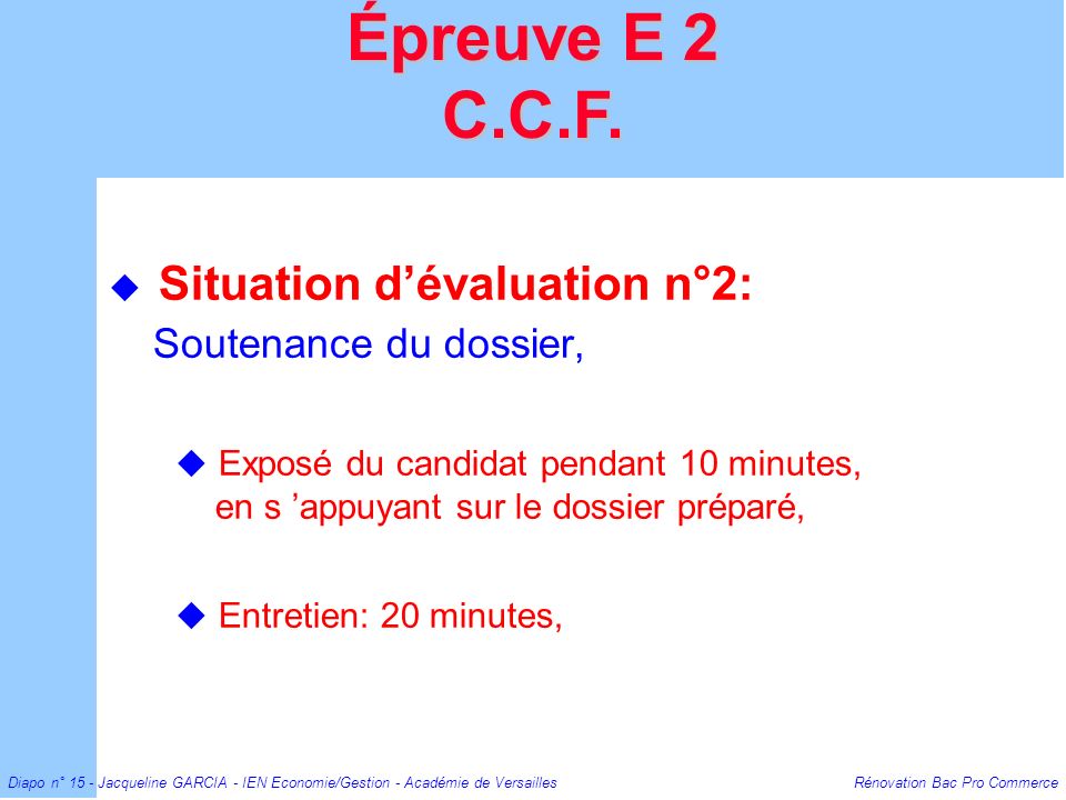 Épreuve E 2 C.C.F. Situation d’évaluation n°2: Soutenance du dossier,