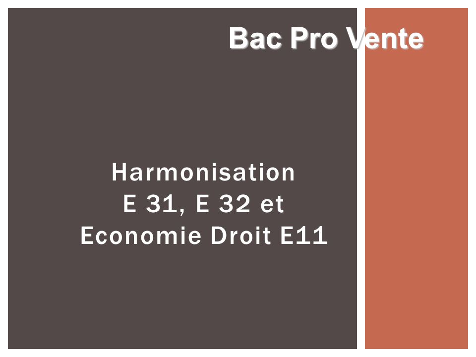 Harmonisation E 31, E 32 et Economie Droit E11