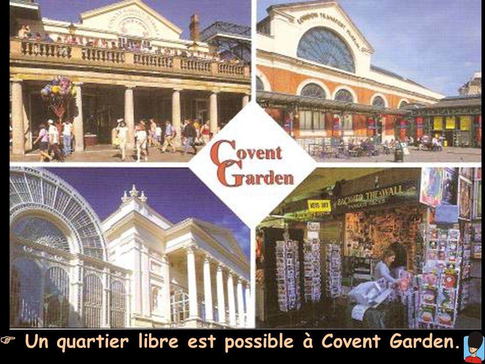  Un quartier libre est possible à Covent Garden.