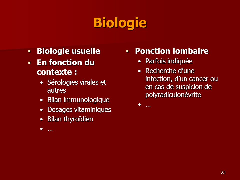 Biologie Biologie usuelle En fonction du contexte : Ponction lombaire