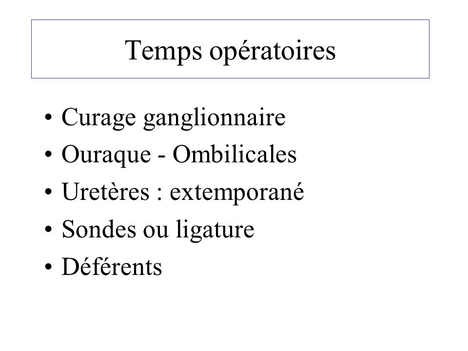 Temps opératoires Curage ganglionnaire Ouraque - Ombilicales