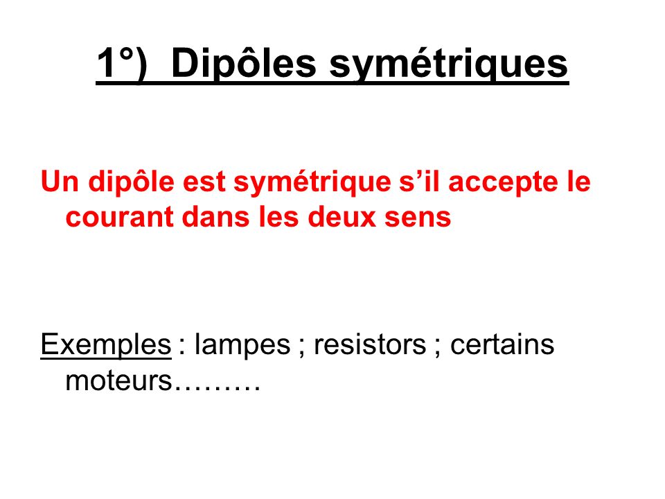1°) Dipôles symétriques