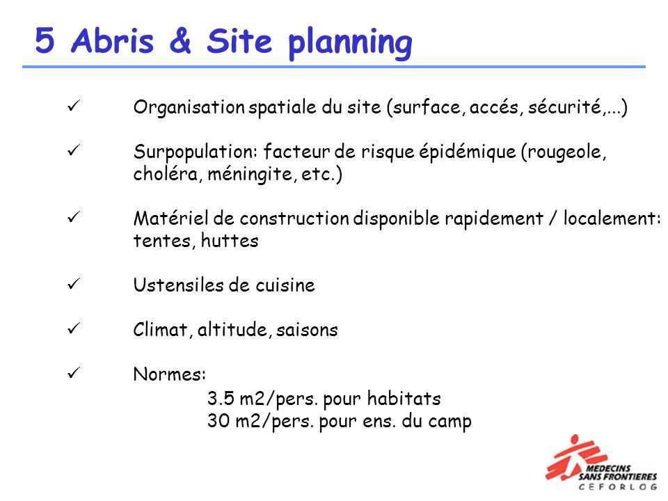 5 Abris & Site planning Organisation spatiale du site (surface, accés, sécurité,...)‏