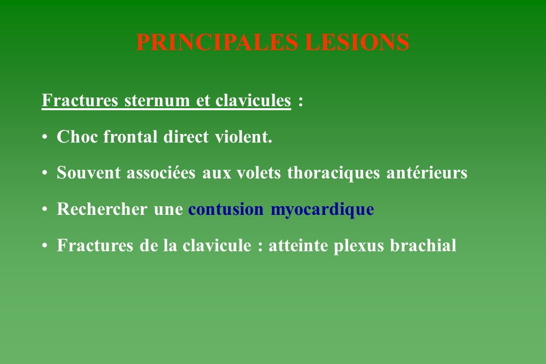 PRINCIPALES LESIONS Fractures sternum et clavicules :