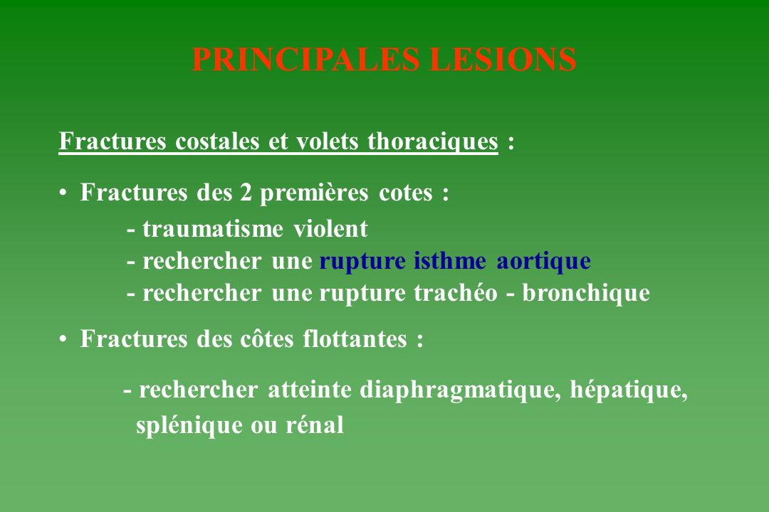 PRINCIPALES LESIONS Fractures costales et volets thoraciques :