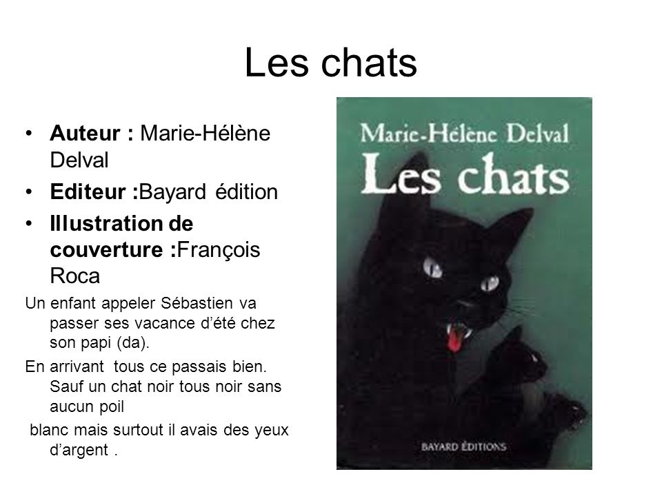 Les chats Auteur : Marie-Hélène Delval Editeur :Bayard édition