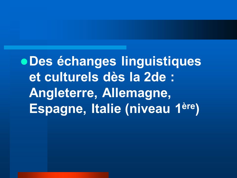 Des échanges linguistiques et culturels dès la 2de : Angleterre, Allemagne, Espagne, Italie (niveau 1ère)