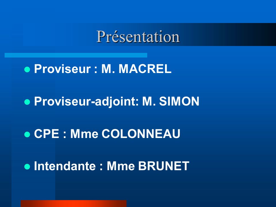 Présentation Proviseur : M. MACREL Proviseur-adjoint: M. SIMON