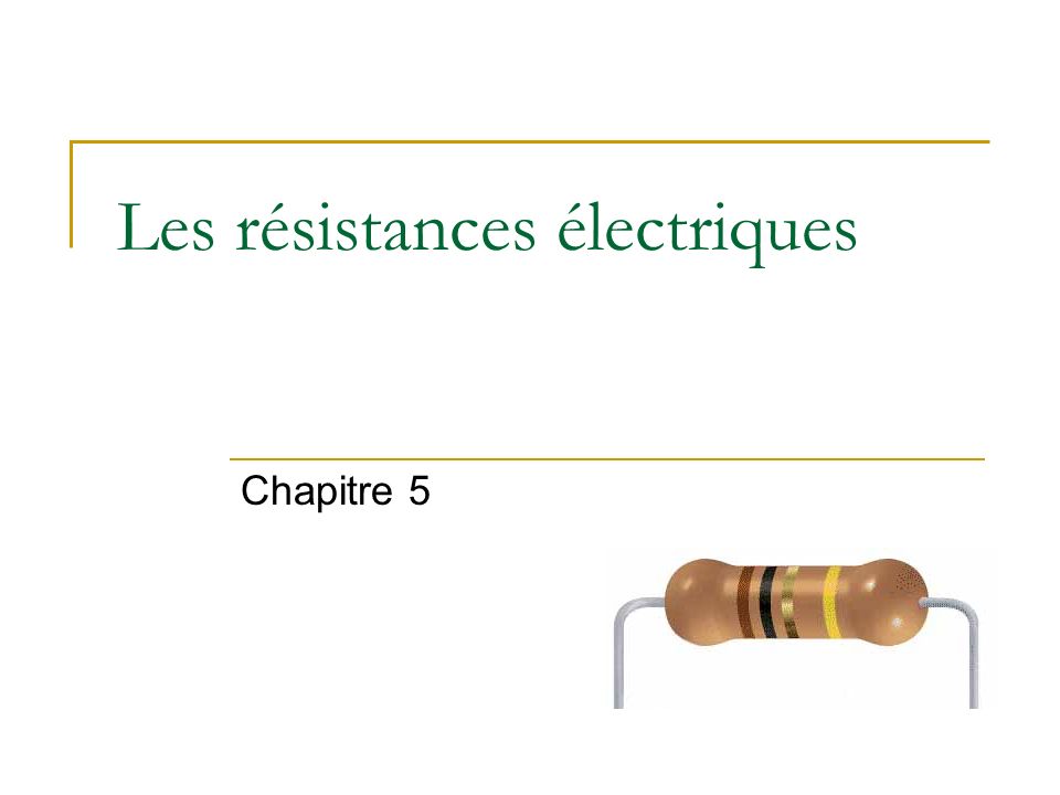 Les résistances électriques