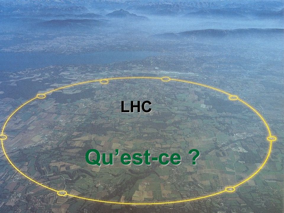 LHC Qu’est-ce