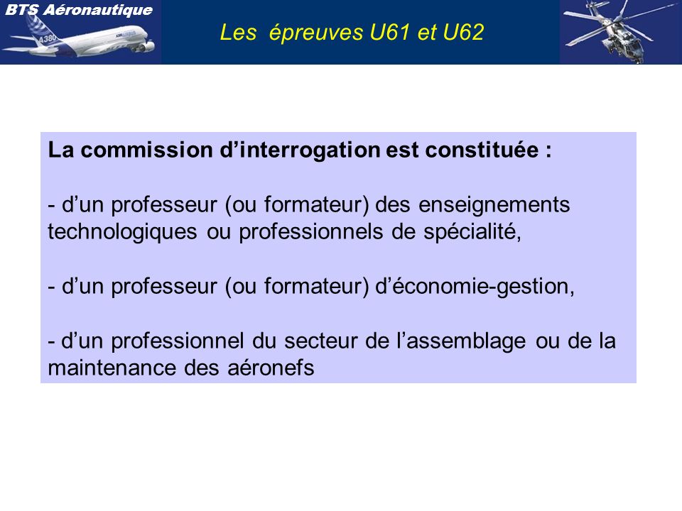 Les épreuves U61 et U62 La commission d’interrogation est constituée :