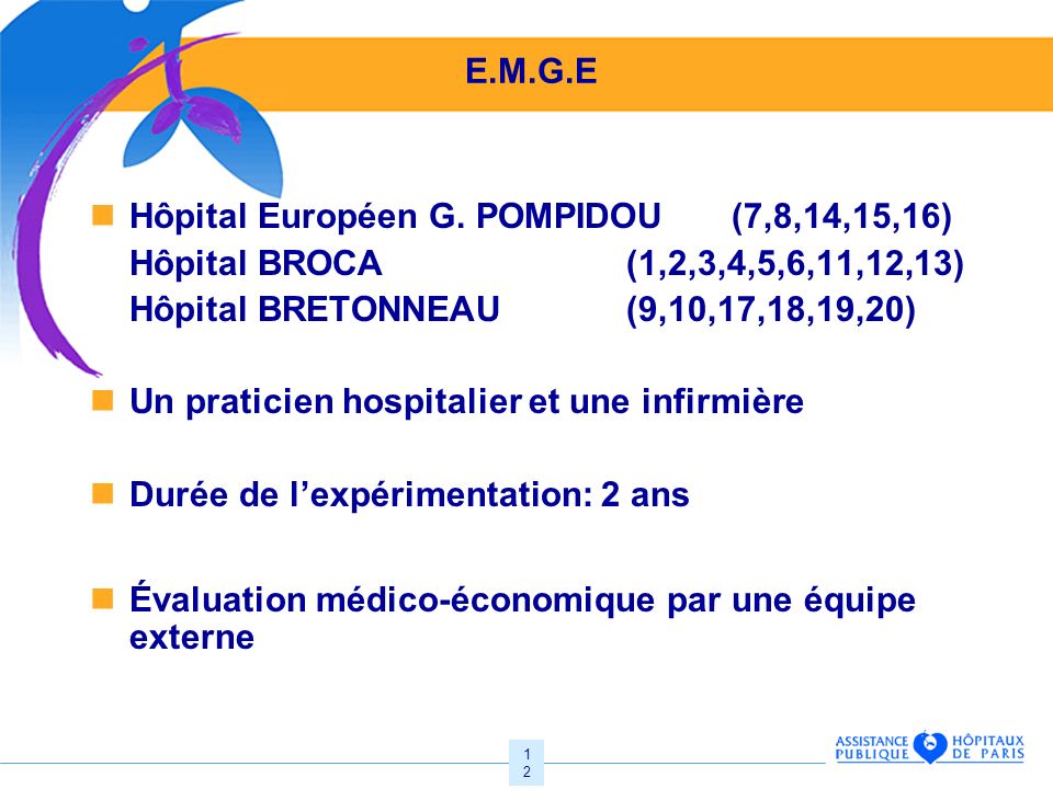 E.M.G.E Hôpital Européen G. POMPIDOU (7,8,14,15,16) Hôpital BROCA (1,2,3,4,5,6,11,12,13) Hôpital BRETONNEAU (9,10,17,18,19,20)