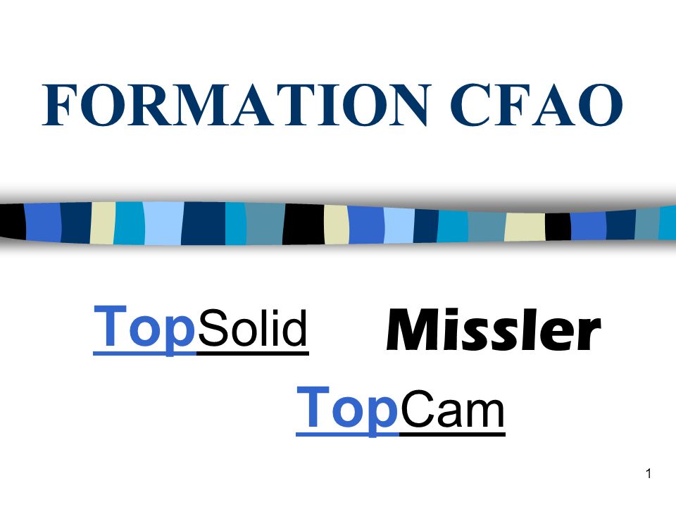 FORMATION CFAO TopSolid TopCam Missler