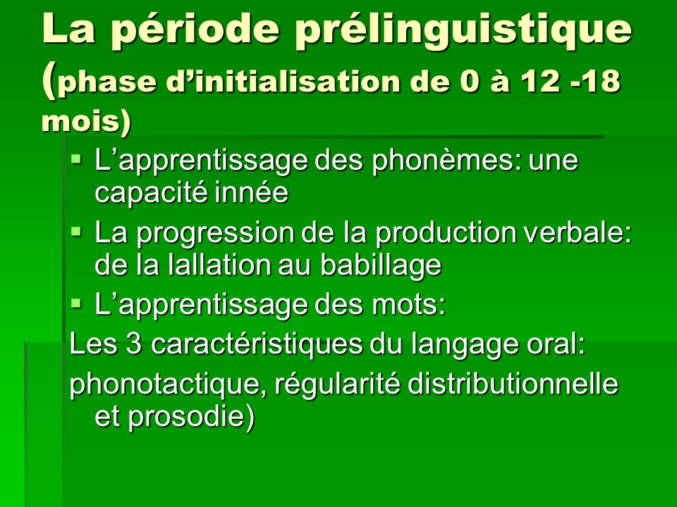 La période prélinguistique (phase d’initialisation de 0 à mois)