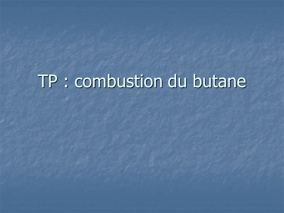 TP : combustion du butane