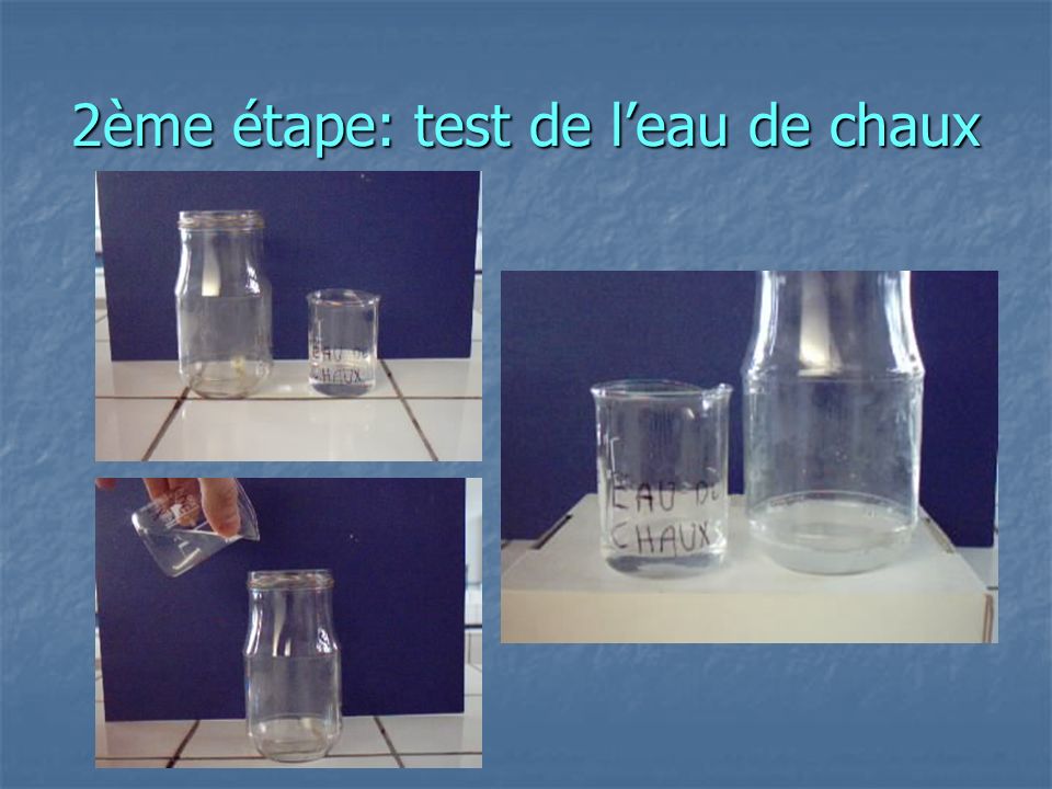 2ème étape: test de l’eau de chaux