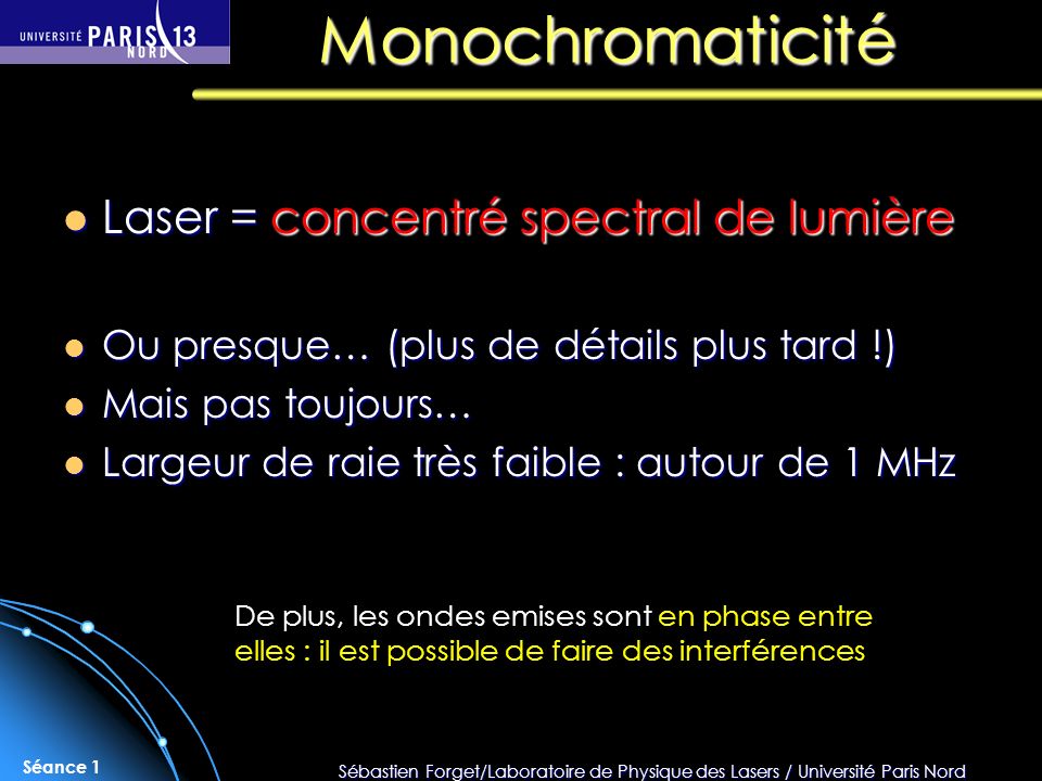Monochromaticité Laser = concentré spectral de lumière