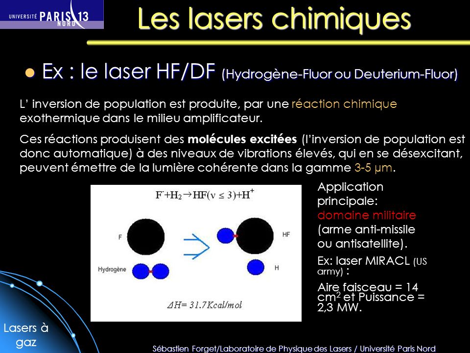 Les lasers chimiques Ex : le laser HF/DF (Hydrogène-Fluor ou Deuterium-Fluor)