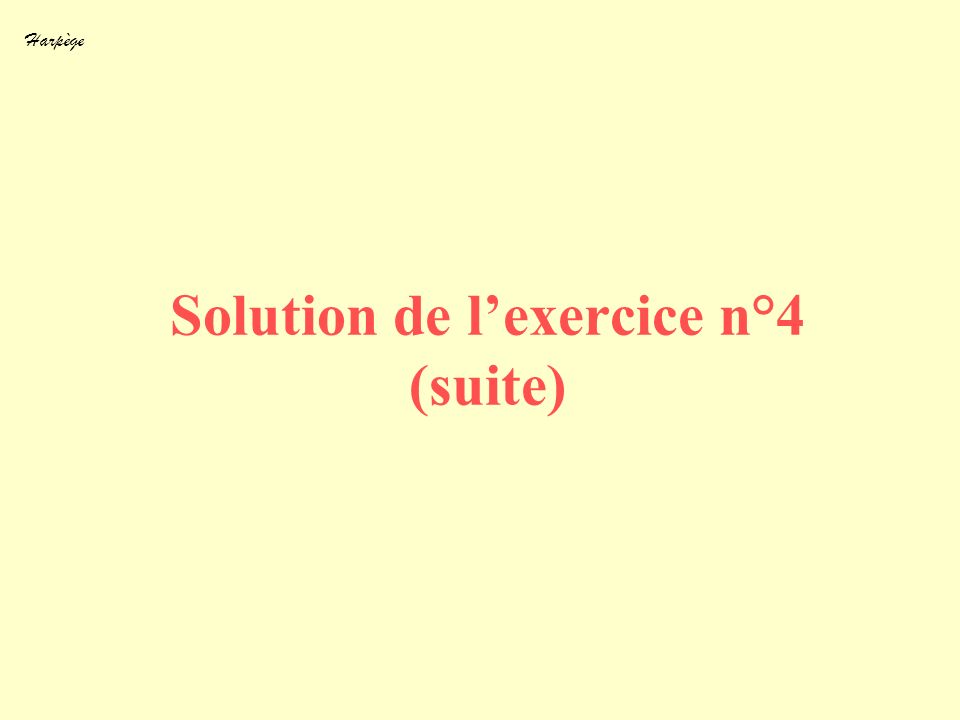 Solution de l’exercice n°4 (suite)