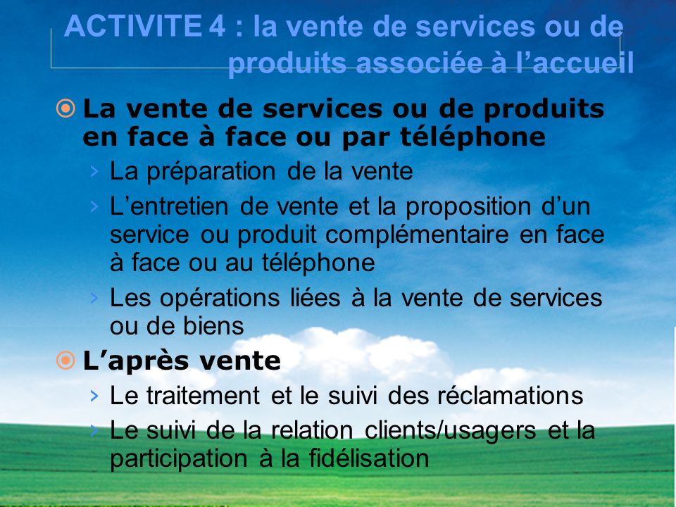 ACTIVITE 4 : la vente de services ou de produits associée à l’accueil
