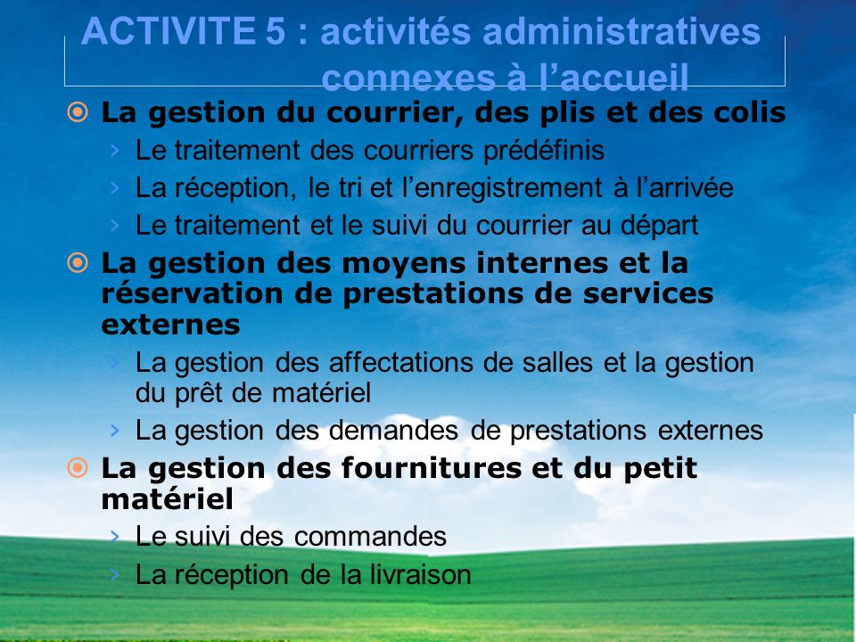ACTIVITE 5 : activités administratives connexes à l’accueil