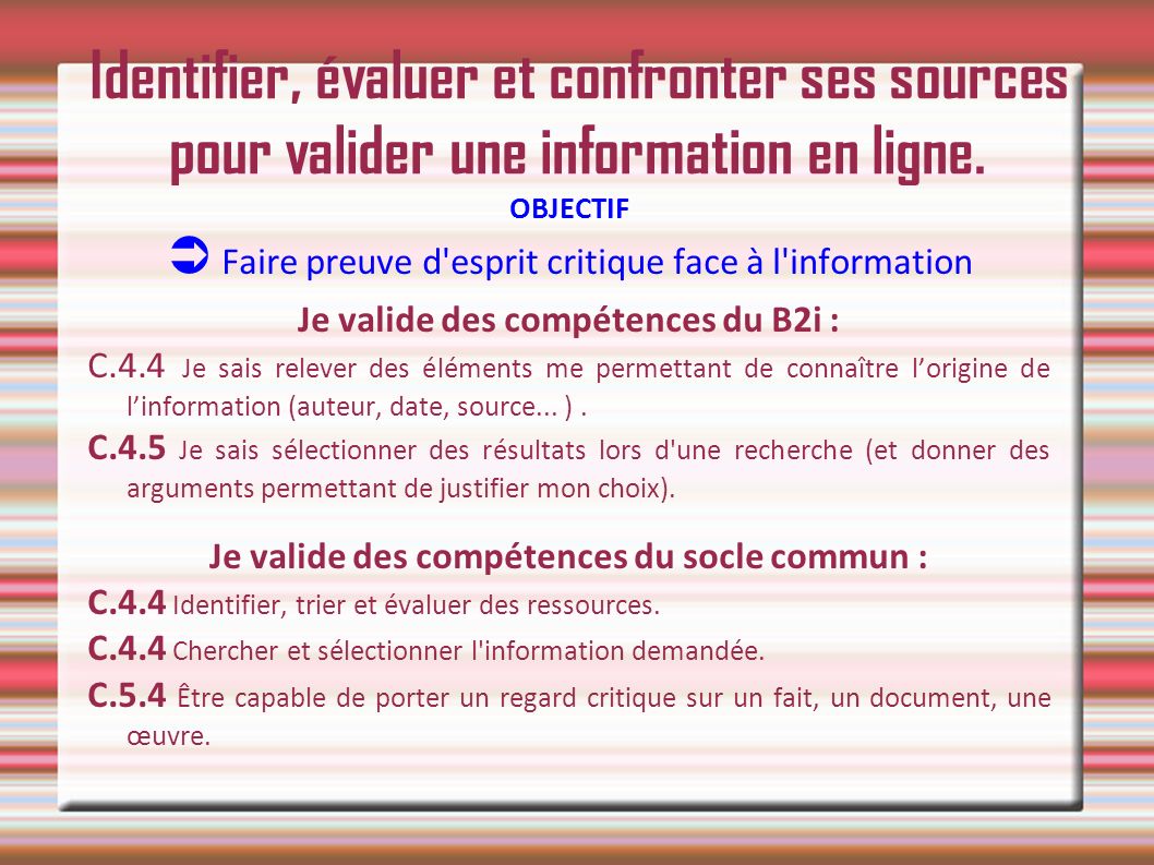 Identifier, évaluer et confronter ses sources pour valider une information en ligne.