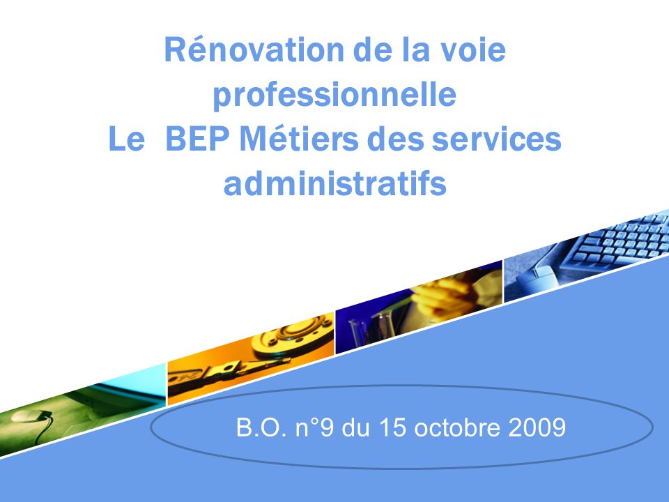 Rénovation de la voie professionnelle Le BEP Métiers des services administratifs