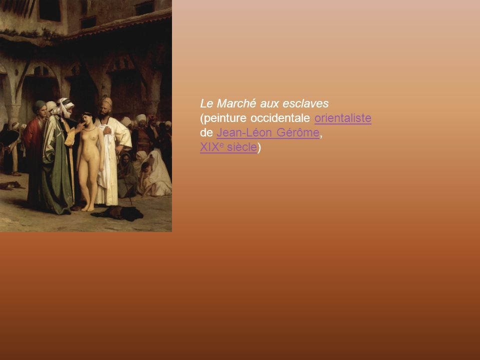 Le Marché aux esclaves (peinture occidentale orientaliste de Jean-Léon Gérôme, XIXe siècle)