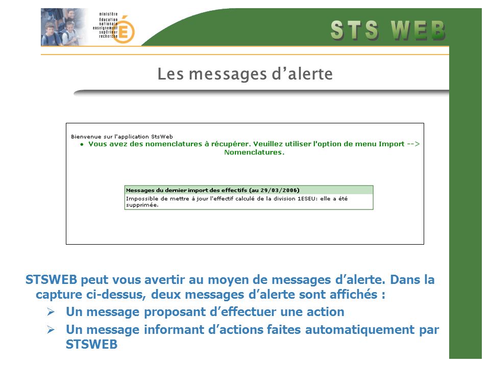 Les messages d’alerte STSWEB peut vous avertir au moyen de messages d’alerte. Dans la capture ci-dessus, deux messages d’alerte sont affichés :
