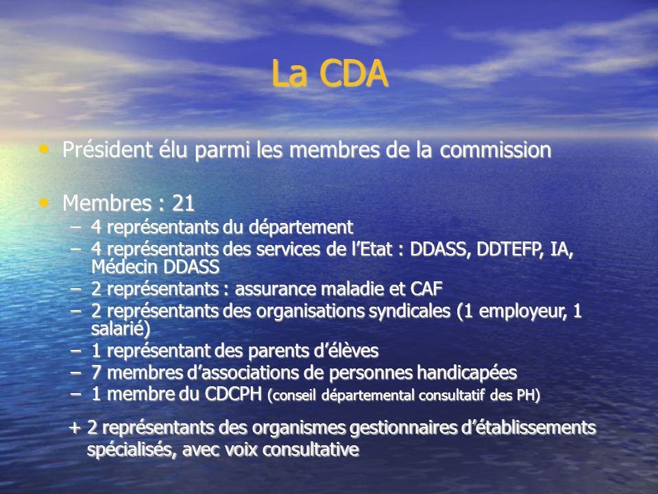 La CDA Président élu parmi les membres de la commission Membres : 21