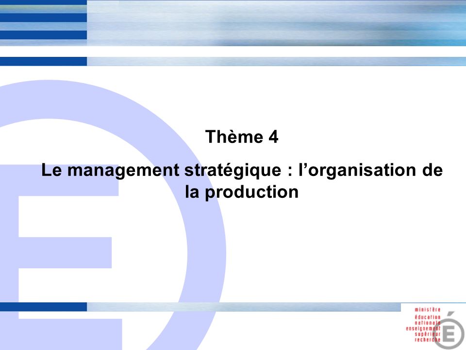 Le management stratégique : l’organisation de la production