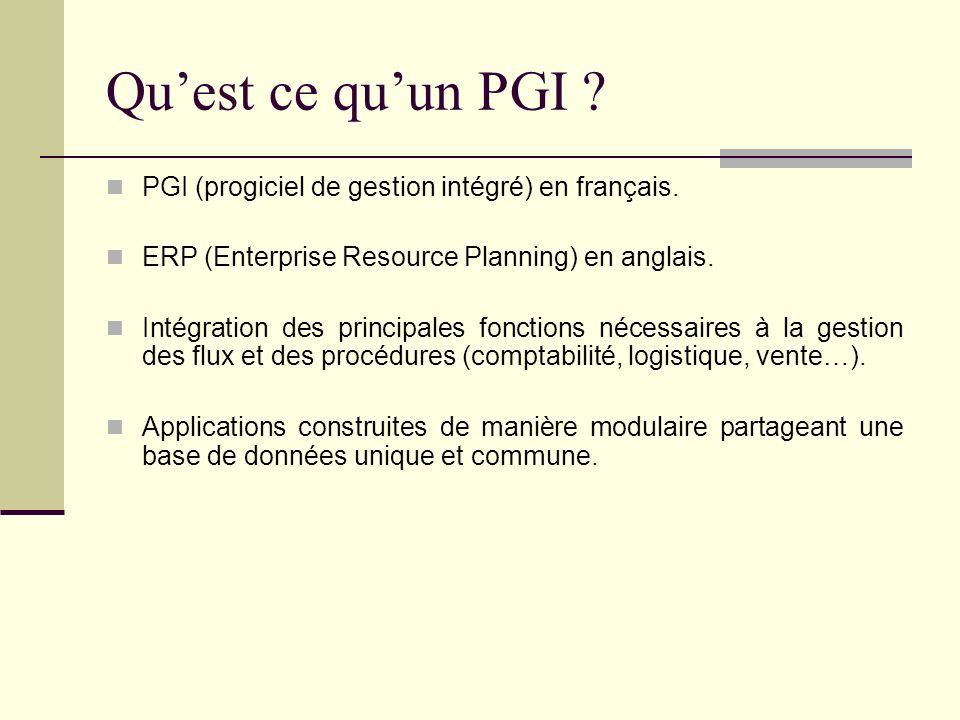 Qu’est ce qu’un PGI PGI (progiciel de gestion intégré) en français.
