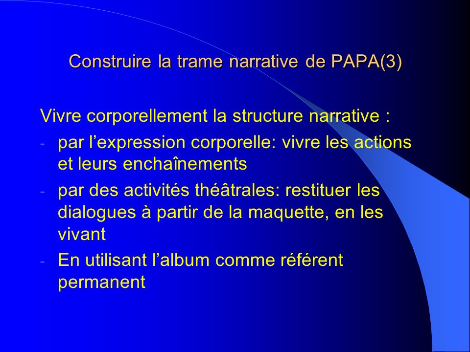 Construire la trame narrative de PAPA(3)