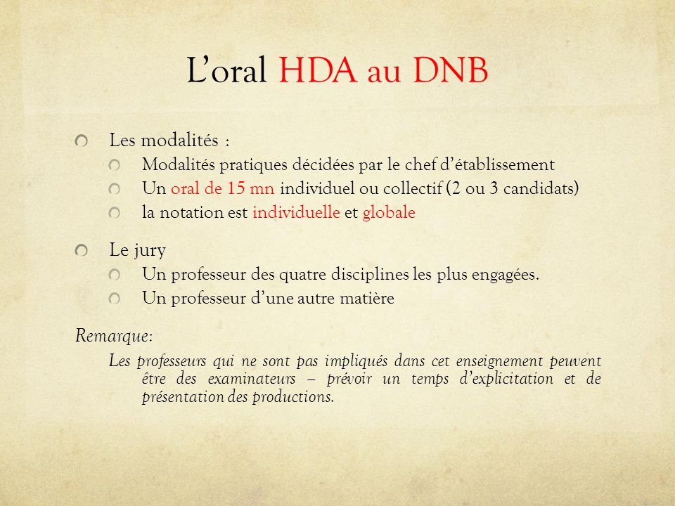 L’oral HDA au DNB Les modalités : Le jury Remarque: