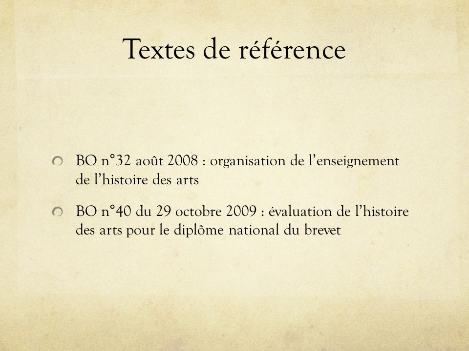 Textes de référence BO n°32 août 2008 : organisation de l’enseignement de l’histoire des arts.