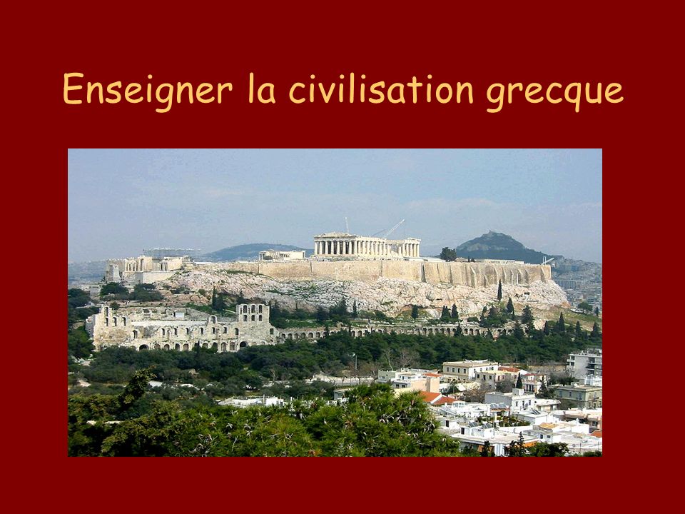 Enseigner la civilisation grecque