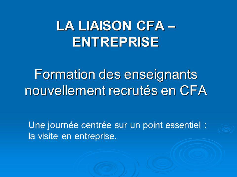 LA LIAISON CFA – ENTREPRISE Formation des enseignants nouvellement recrutés en CFA