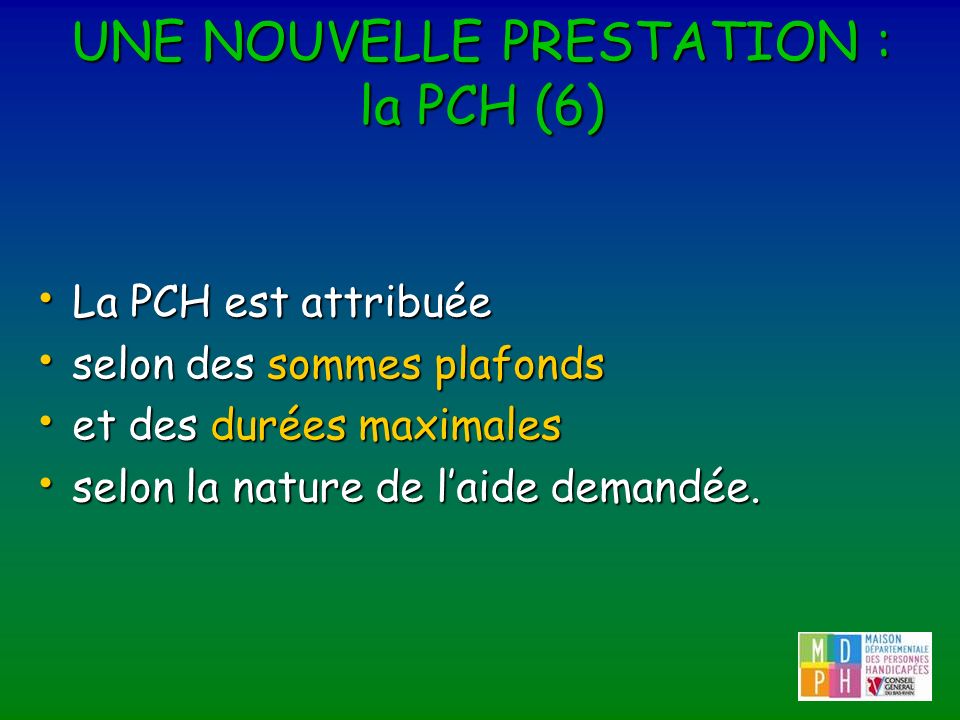 UNE NOUVELLE PRESTATION : la PCH (6)