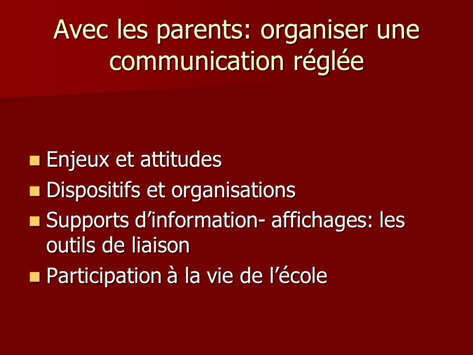 Avec les parents: organiser une communication réglée