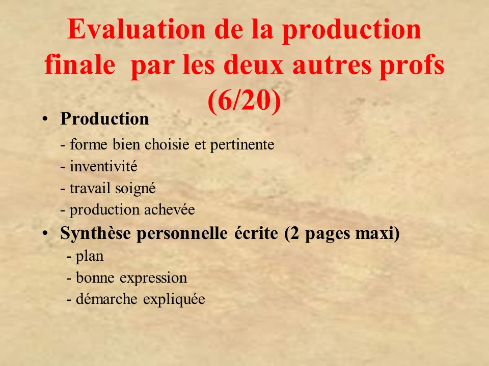 Evaluation de la production finale par les deux autres profs (6/20)
