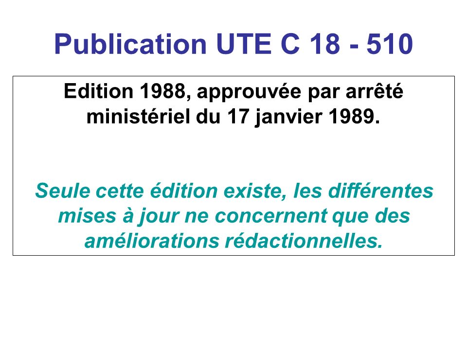 Edition 1988, approuvée par arrêté ministériel du 17 janvier 1989.