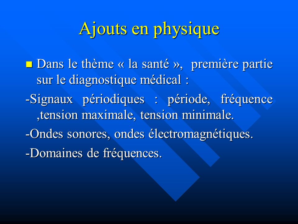Ajouts en physique Dans le thème « la santé », première partie sur le diagnostique médical :