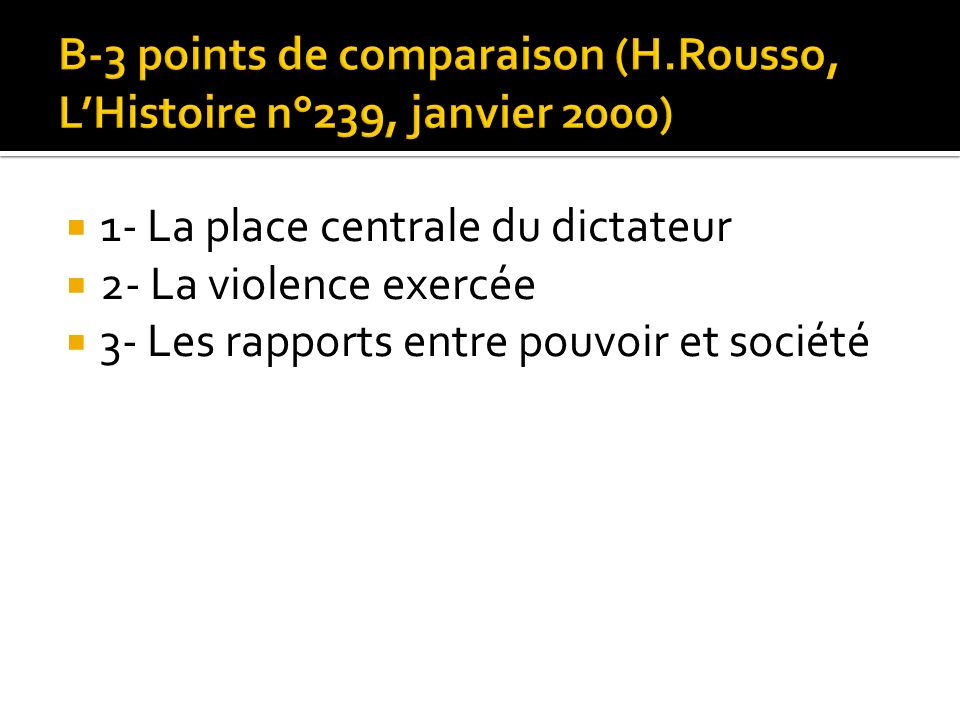 B-3 points de comparaison (H.Rousso, L’Histoire n°239, janvier 2000)